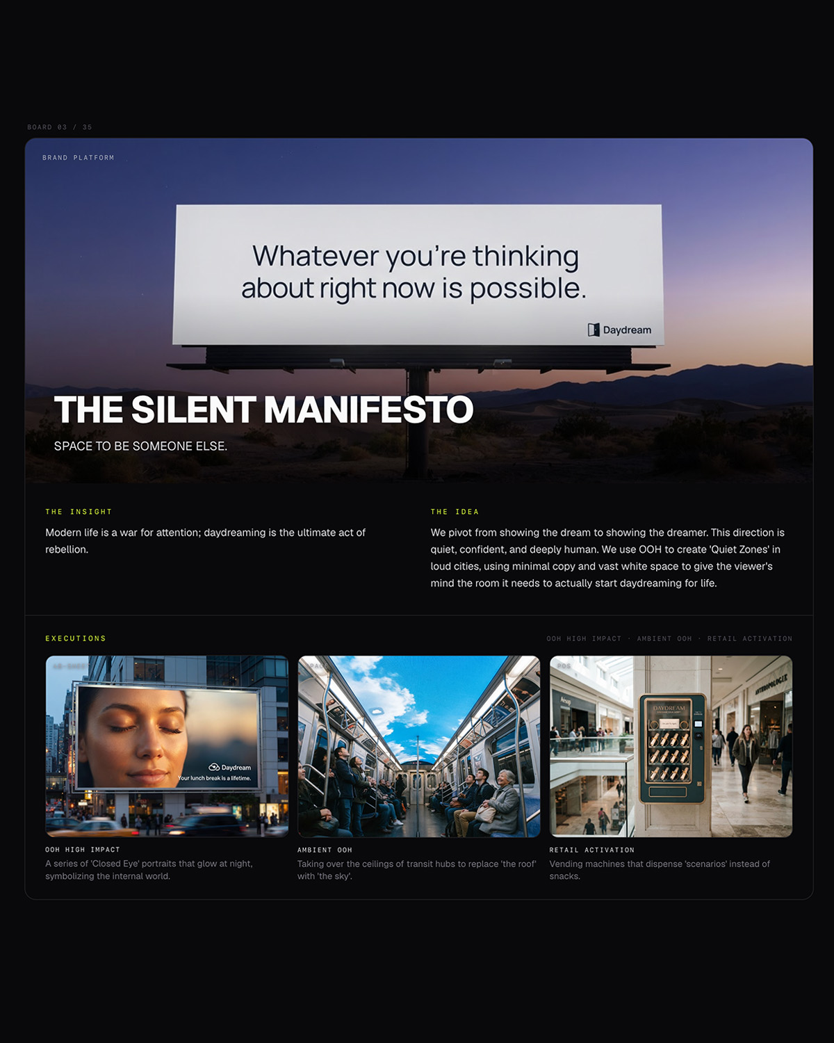 A campaign idea returned whole, with its insight, its idea and out of home executions.